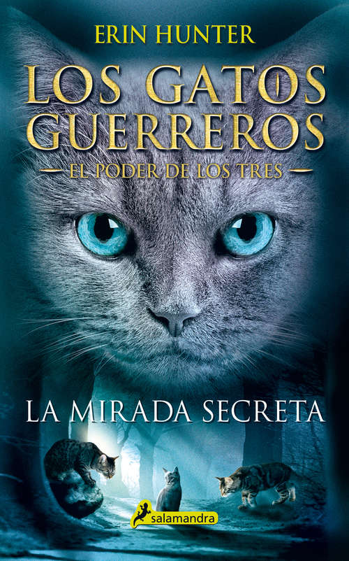 Book cover of La mirada secreta: . (Los Gatos Guerreros | El Poder de los Tres: Volumen 1)