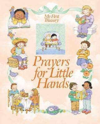Book cover of Prayers for Little Hands: My First Treasury