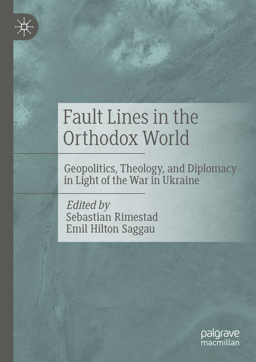 Book cover of Fault Lines in the Orthodox World: Geopolitics, Theology, and Diplomacy in Light of the War in Ukraine
