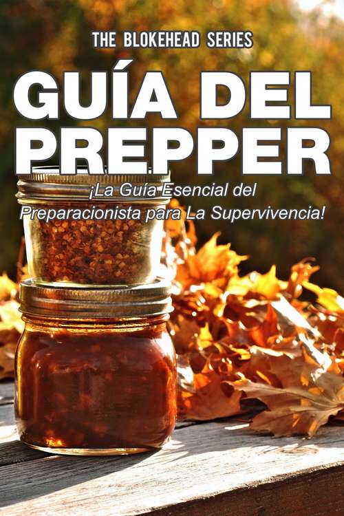Book cover of Guía del Prepper: ¡La guía esencial del preparacionista para la supervivencia!: ¡La guía esencial del preparacionista para la supervivencia!