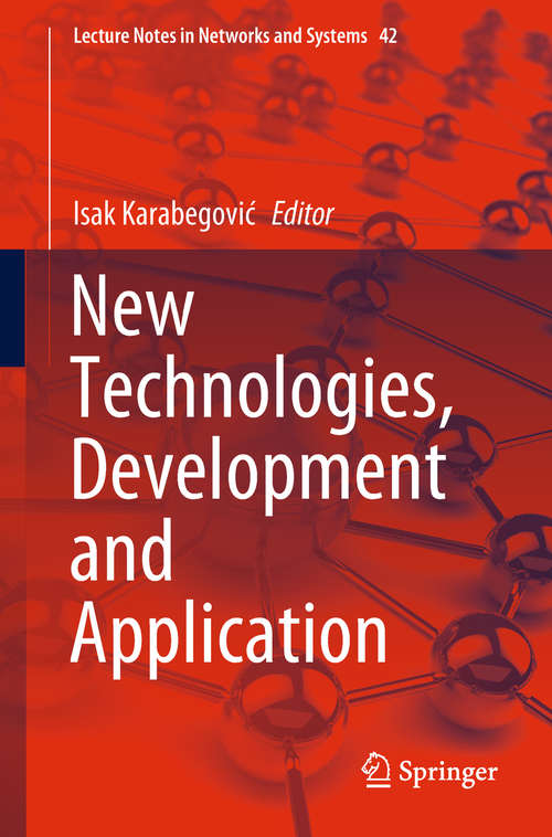 Book cover of New Technologies, Development and Application (Lecture Notes in Networks and Systems #42)
