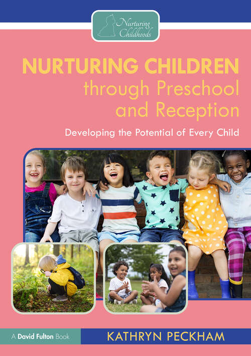 Book cover of Nurturing Children through Preschool and Reception: Developing the Potential of Every Child
