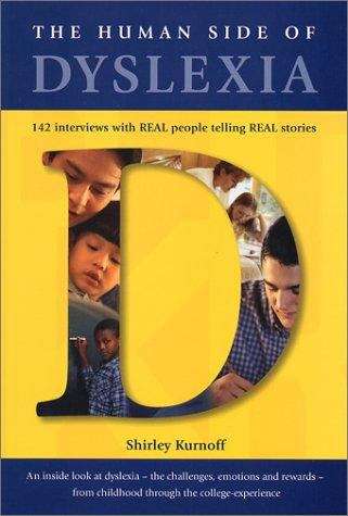 Book cover of The Human Side of Dyslexia: 142 Interviews with Real People Telling Real Stories