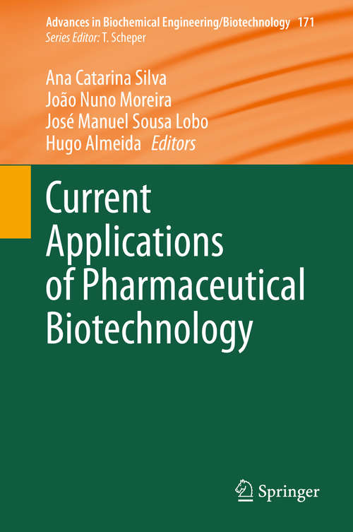 Current Applications of Pharmaceutical Biotechnology (Advances in Biochemical Engineering/Biotechnology #171)