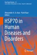HSP70 in Human Diseases and Disorders (Heat Shock Proteins #14)