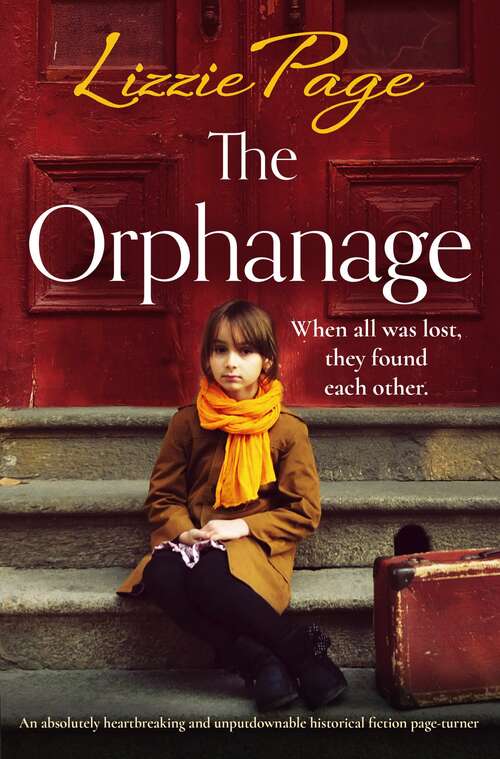 Book cover of The Orphanage: An absolutely heartbreaking and unputdownable historical fiction page-turner