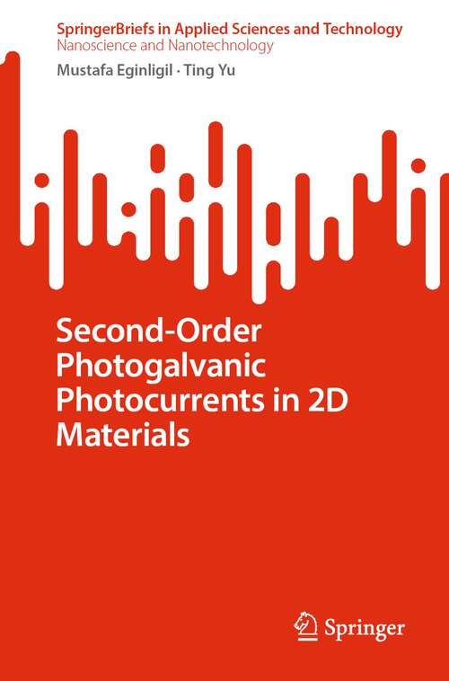 Book cover of Second-Order Photogalvanic Photocurrents in 2D Materials (2024) (SpringerBriefs in Applied Sciences and Technology)