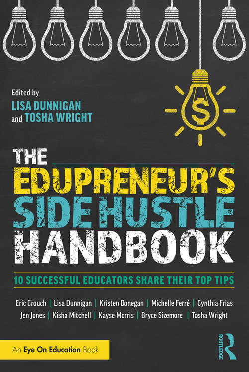 Book cover of The Edupreneur's Side Hustle Handbook: 10 Successful Educators Share Their Top Tips