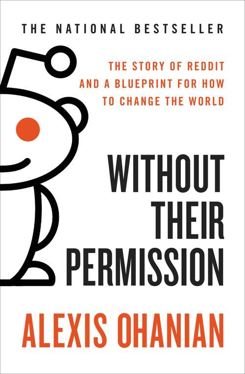 Book cover of Without Their Permission: How the 21st Century Will Be Made, Not Managed