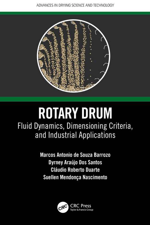 Book cover of Rotary Drum: Fluid Dynamics, Dimensioning Criteria, and Industrial Applications (Advances in Drying Science and Technology)