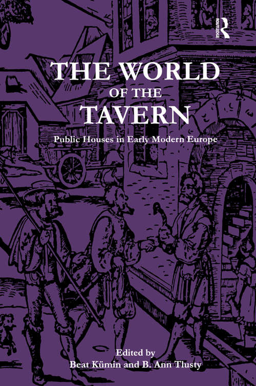 The World of the Tavern: Public Houses in Early Modern Europe