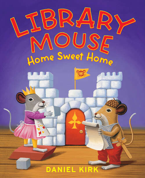Book cover of Library Mouse: Home Sweet Home (Library Mouse)