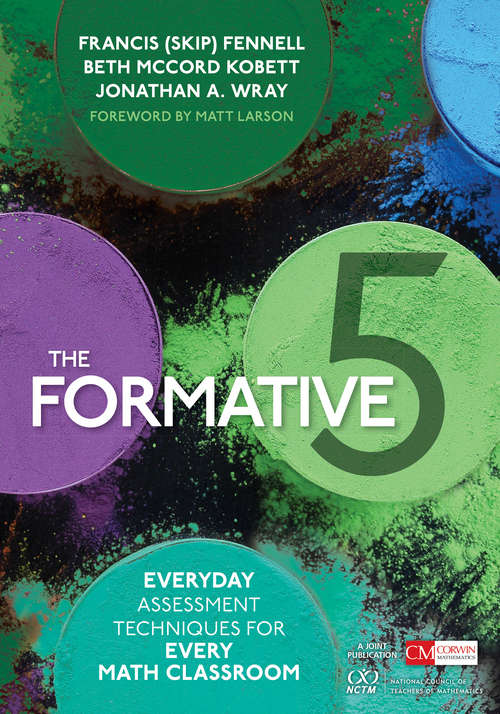 The Formative 5: Everyday Assessment Techniques for Every Math Classroom (Corwin Mathematics Series)