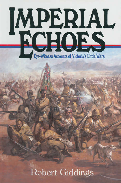 Book cover of Imperial Echoes: Eye-Witness Accounts of Victoria's Little Wars