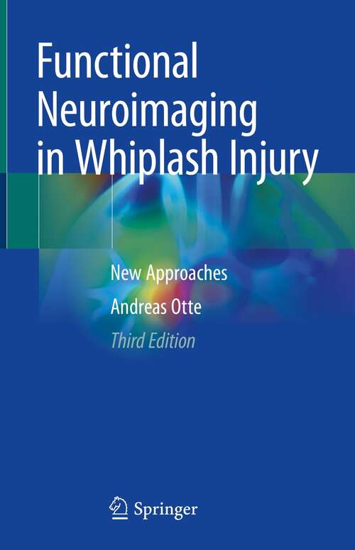 Book cover of Functional Neuroimaging in Whiplash Injury: New Approaches (3rd ed. 2022)