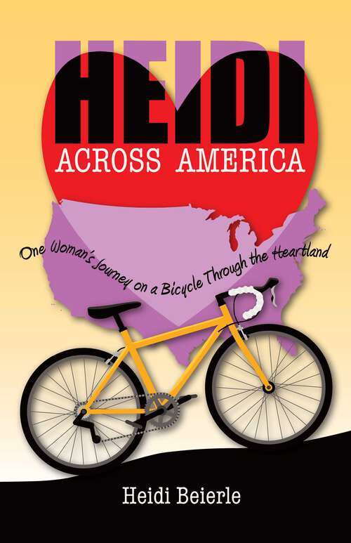 Book cover of Heidi Across America: One Woman's Journey on a Bicycle Through the Heartland