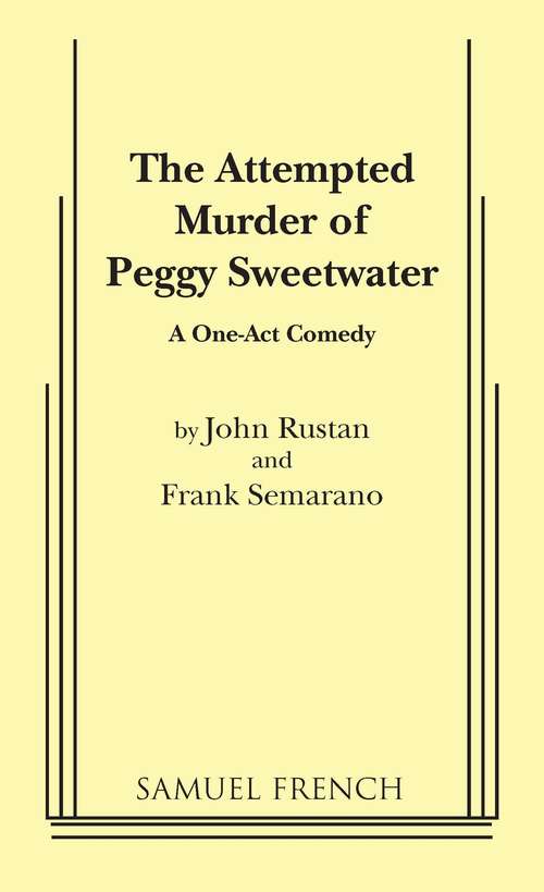 The Attempted Murder of Peggy Sweetware: A One-act Comedy