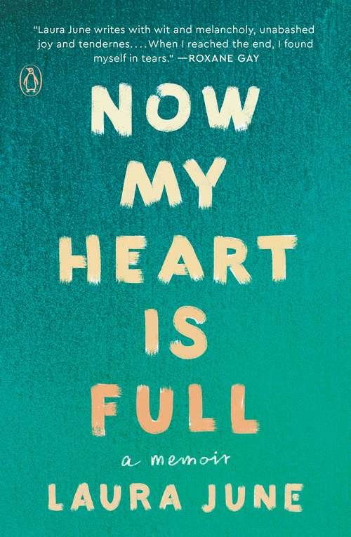 Book cover of Now My Heart Is Full: A Memoir