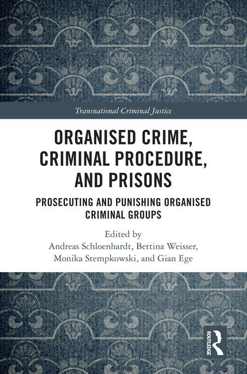Book cover of Organised Crime, Criminal Procedure, and Prisons: Prosecuting and Punishing Organised Criminal Groups (1) (Transnational Criminal Justice)