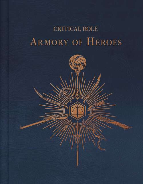 Book cover of Critical Role: The Armory of Heroes