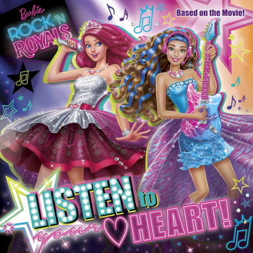 Book cover of Listen to Your Heart (Barbie in Rock 'n Royals)