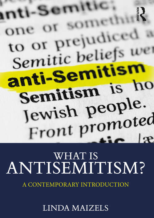 Book cover of What is Antisemitism?: A Contemporary Introduction (What is this thing called Religion?)
