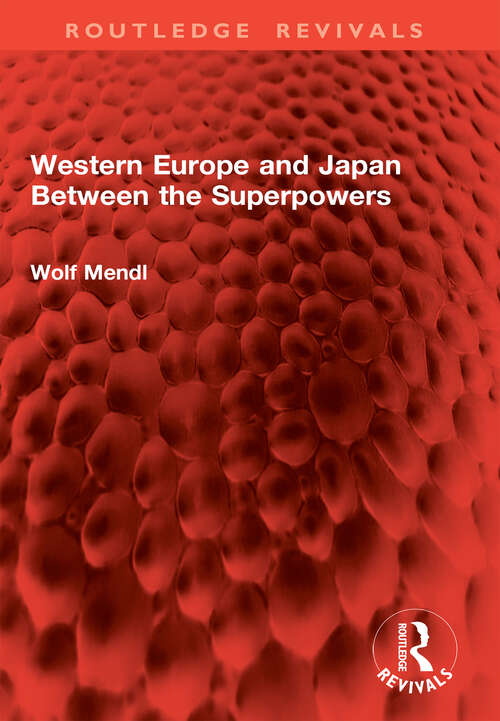 Book cover of Western Europe and Japan Between the Superpowers (1) (Routledge Revivals)