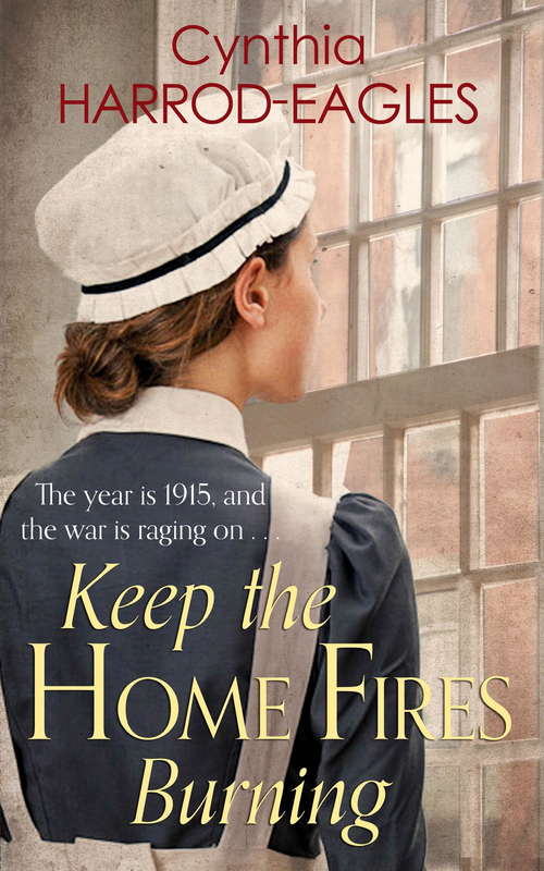 Book cover of Keep the Home Fires Burning: War at Home, 1915