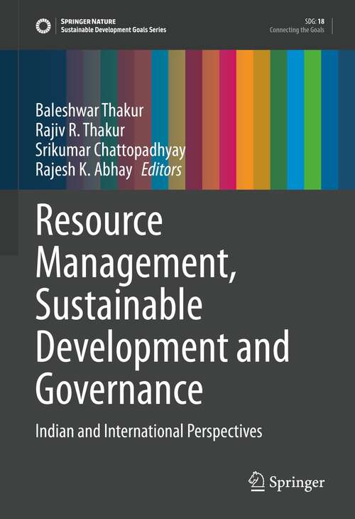 Resource Management, Sustainable Development and Governance: Indian and International Perspectives (Sustainable Development Goals Series)