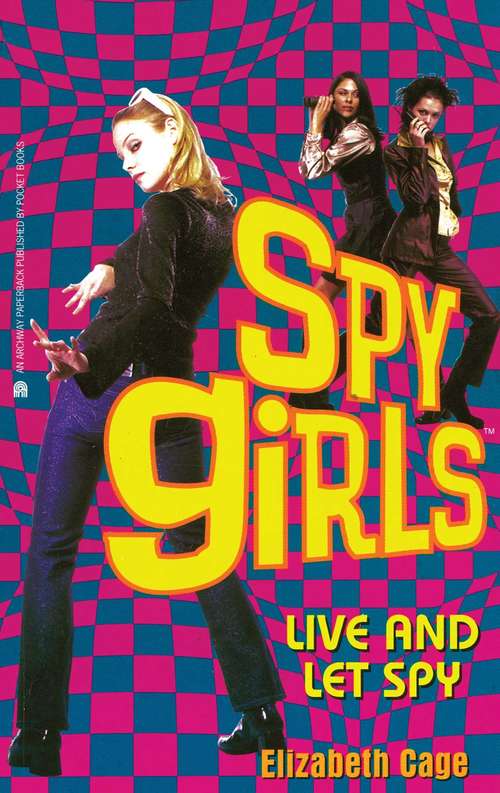 Book cover of Live and Let Spy (Spy Girls #2)