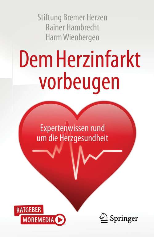 Book cover of Dem Herzinfarkt vorbeugen: Expertenwissen rund um die Herzgesundheit (1. Aufl. 2021)
