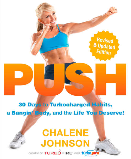 Book cover of PUSH: 30 Days to Turbocharged Habits, a Bangin' Body, and the Life You Deserve!