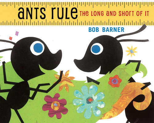 Book cover of Ants Rule: The Long and Short of It