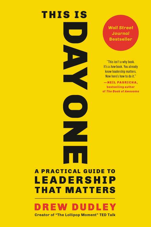 Book cover of This Is Day One: A Practical Guide to Leadership That Matters