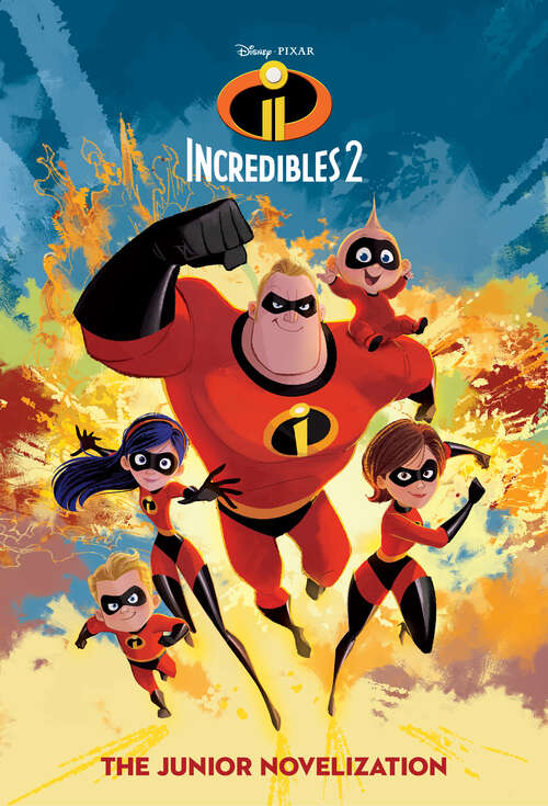 Book cover of Incredibles 2: The Junior Novelization (Disney/Pixar The Incredibles 2)