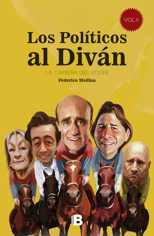 Book cover of Los Políticos al Diván. Volumen II: La carrera al poder