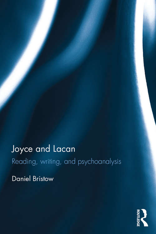 Book cover of Joyce and Lacan: Reading, Writing and Psychoanalysis