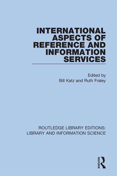 International Aspects of Reference and Information Services (Routledge Library Editions: Library and Information Science #49)