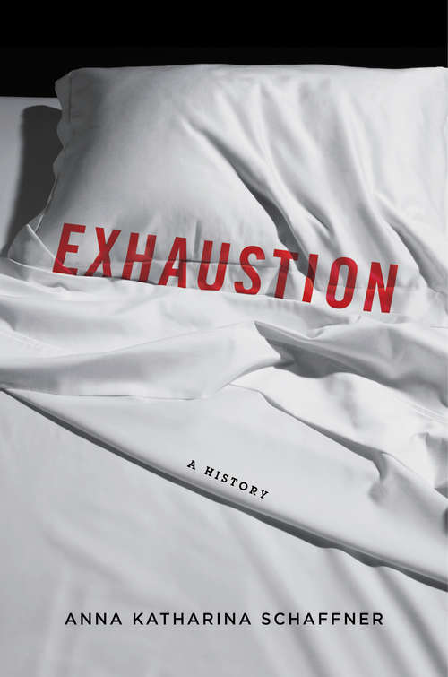 Book cover of Exhaustion: A History