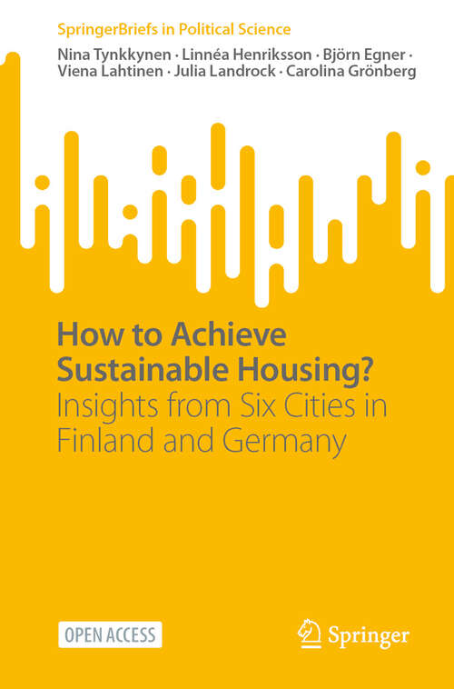 Book cover of How to Achieve Sustainable Housing?: Insights from Six Cities in Finland and Germany (SpringerBriefs in Political Science)
