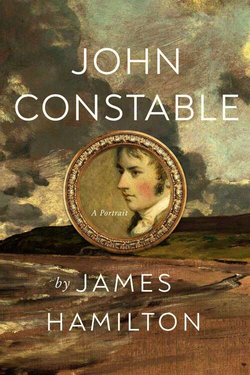 Book cover of John Constable: A Portrait
