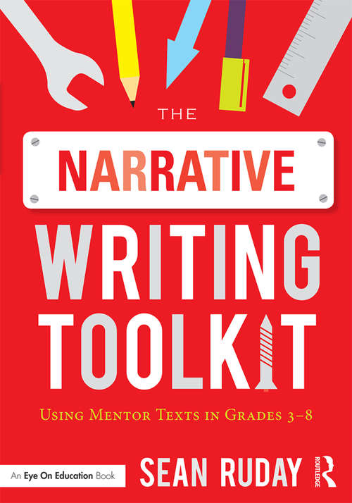 Book cover of The Narrative Writing Toolkit: Using Mentor Texts in Grades 3-8