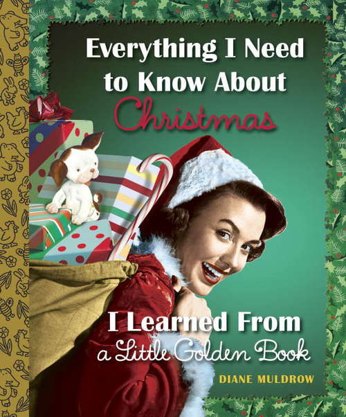 Book cover of Everything I Need to Know About Christmas I Learned From a Little Golden Book