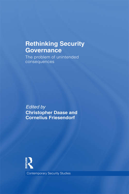 Book cover of Rethinking Security Governance: The Problem of Unintended Consequences (Contemporary Security Studies)