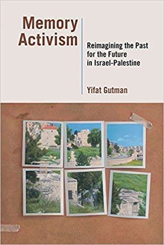 Book cover of Memory Activism: Reimagining the Past for the Future in Israel-Palestine
