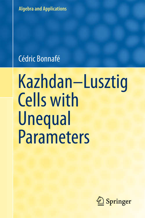 Book cover of Kazhdan-Lusztig Cells with Unequal Parameters