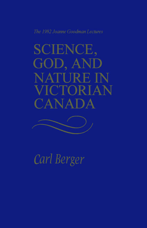 Book cover of Science, God, and Nature in Victorian Canada: The 1982 Joanne Goodman Lectures