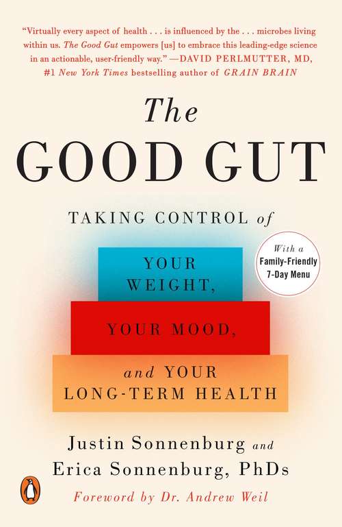 Book cover of The Good Gut: Taking Control of Your Weight, Your Mood, and Your Long-term Health