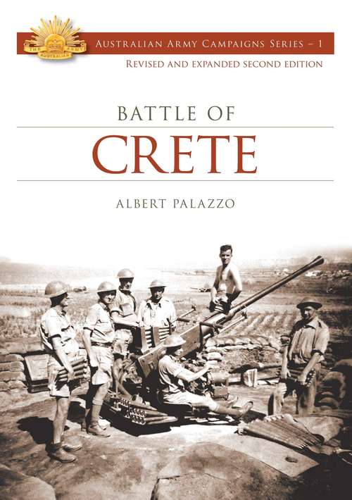 Book cover of The Battle of Crete (Second) (Australian Army Campaigns #1)