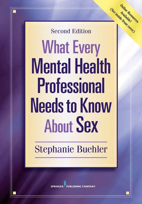 Book cover of What Every Mental Health Professional Needs to Know About Sex (Second Edition)